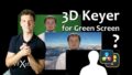 Evaluating 3D Keyer for Green Screen