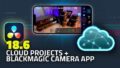 Setting Up Blackmagic Camera App & DaVinci Resolve Cloud Projects