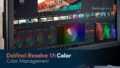 Blackmagic Design’s DaVinci Resolve 17 Training – Color Management