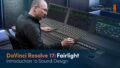 Blackmagic Design’s DaVinci Resolve 17 Training – Introduction to Sound Design