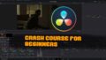 Resolve Crash Course For Beginners