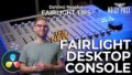 A Look at the Fairlight Desktop Console