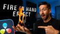 Set Your Hand on Fire VFX in DaVinci Resolve