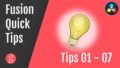 Quick Tips Video Series for Working Faster in Fusion