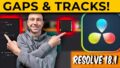 Gaps & Tracks in DaVinci Resolve 18.1