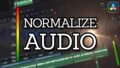 How to Normalize Audio For Consistent Levels