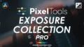 PixelTools Releases Exposure PowerGrade Collection