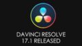 DaVinci Resolve 17.1 Released