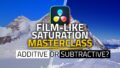 Subtractive Saturation Color Grading & Film Emulation