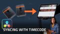 Syncing Audio and Video with Timecode