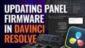 How to Update DaVinci Resolve Panel Firmware